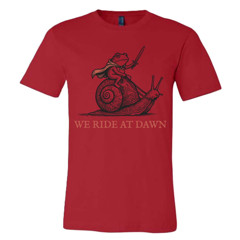 We ride at dawn