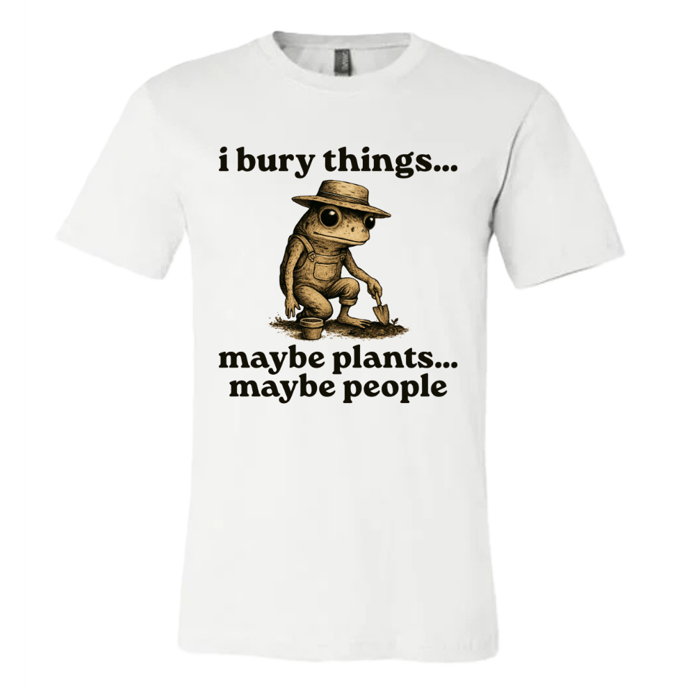 I bury things...