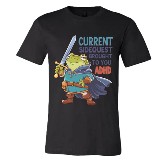 Currect Sidequest Brought to You by ADHD