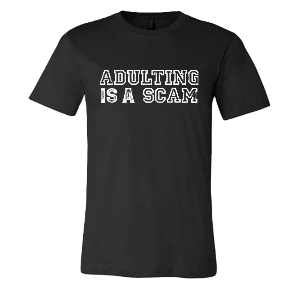 Adulting is a SCAM